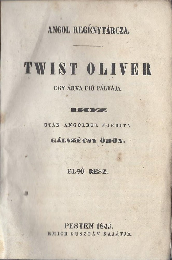 Item #1017 Twist Oliver. Egy árva fiú pályája. (Angol regénytárcza.) [Oliver Twist. The Parish Boy’s Progress.]. Boz, Gálszécsy Ödön, Charles Dickens.