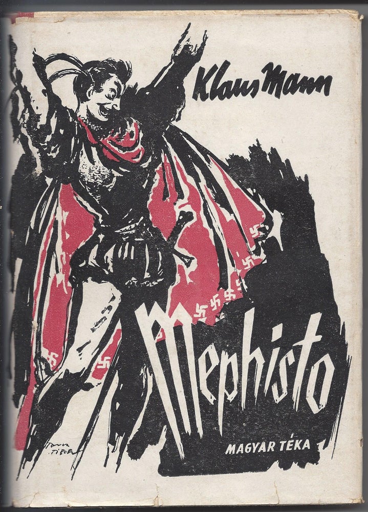 Item #1018 Mephisto. Regény. [Mephisto. Novel.]. Klaus Mann, Berend Miklósné.