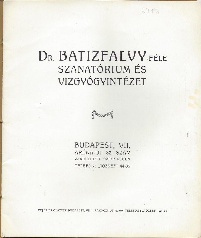 Item #1036 Dr. Batizfalvy-féle Szanatórium és Vízgyógyintézet. [Batizfalvy’s Sanatorium and Healing Bath.]. Sámuel Batizfalvy.