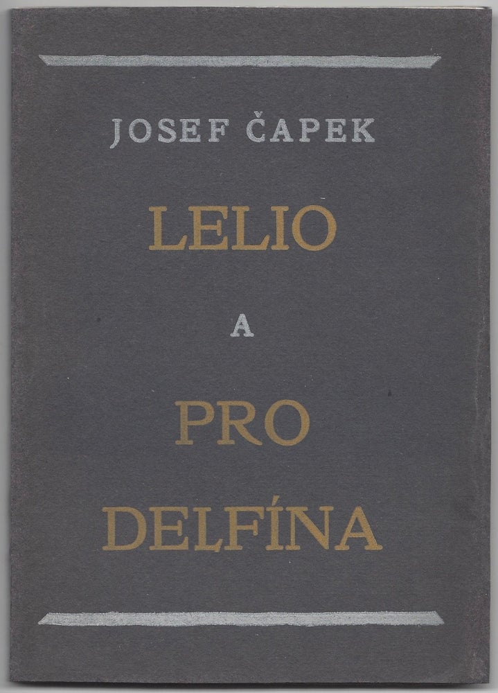 Item #1144 Lelio a Pro delfina. / Lelio a Pro delfína. [Lelio. For the Dolphin.]. Josef Capek, Josef Čapek.