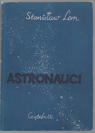 Item #1168 Astronauci. Powiesc fantastyczno-naukowa. [The Astronauts.]. Stanislaw Lem,...