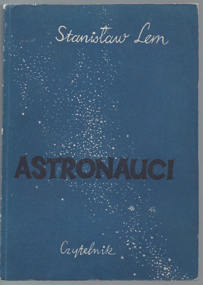 Item #1168 Astronauci. Powiesc fantastyczno-naukowa. [The Astronauts.]. Stanislaw Lem, Stanisław Lem.