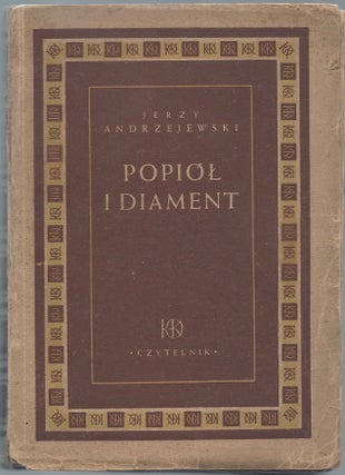Popiól i diament. Powiesc. (Klub Dobrej Ksiazki I.) [Ashes and Diamonds. Jerzy Andrzejewski.