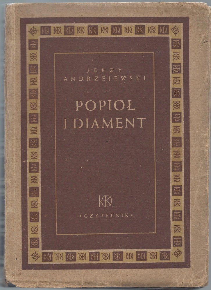 Item #1279 Popiól i diament. Powiesc. (Klub Dobrej Ksiazki I.) [Ashes and Diamonds.]. Jerzy Andrzejewski.