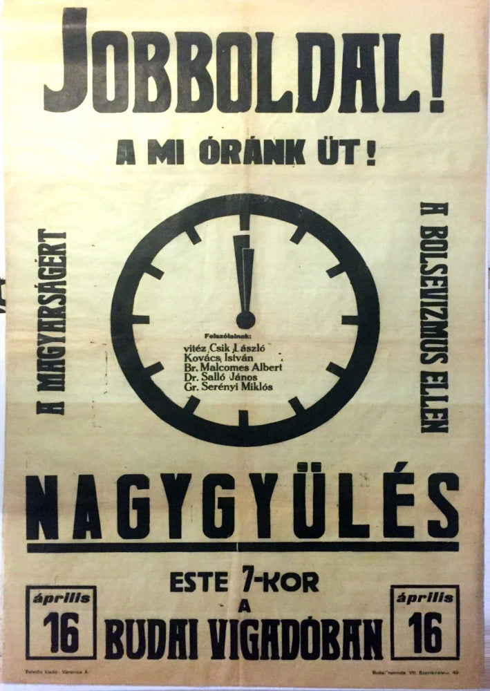 Item #1315 Jobboldal! A mi oránk üt! A Magyarságért. A bolsevizmus ellen. Nagygyülés. [Right Wing! It Is Our Time! For the Hungarians. Against the Bolsheviks. Congress.]