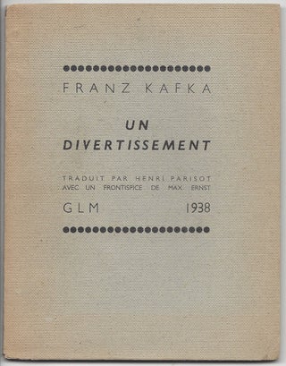 Item #1333 Un divertissement. Franz Kafka, Max Ernst, Henri Parisot, Frontispiece by