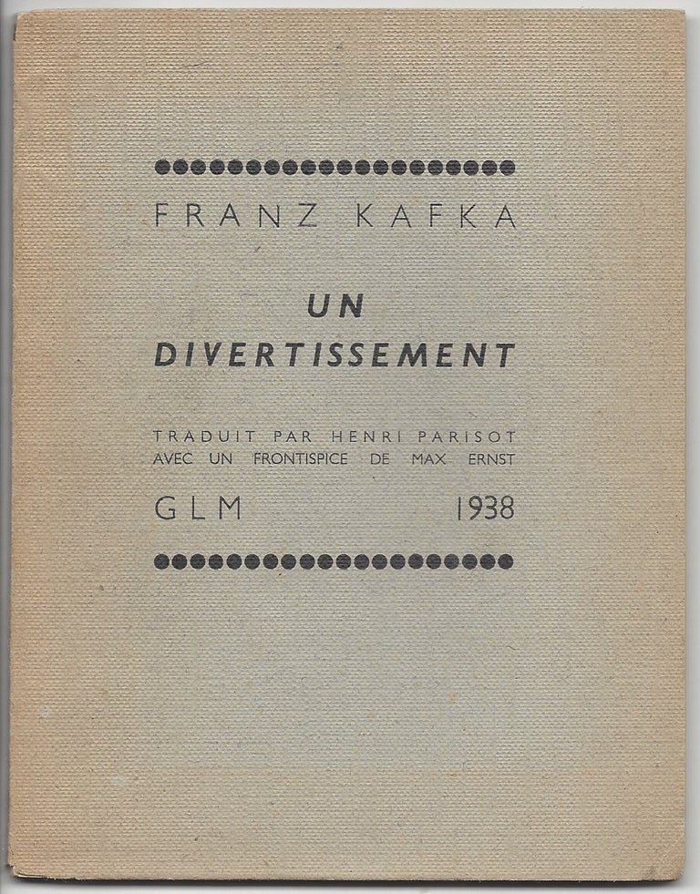 Item #1333 Un divertissement. Franz Kafka, Max Ernst, Henri Parisot, Frontispiece by.