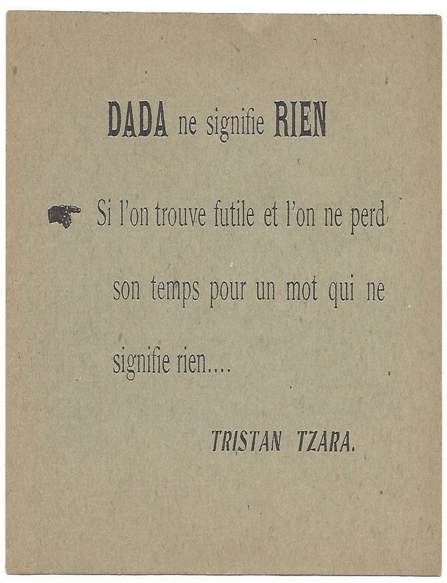 Item #1334 [Collection of 3 &ldquo;Papillons Dada&rdquo;:] &ldquo;Dada ne signifie rien&rdquo;; &ldquo;Chaque spectateur est un intrigant"; &ldquo;Taisez-vous&rdquo;. Tristan Tzara, Paul Eluard.