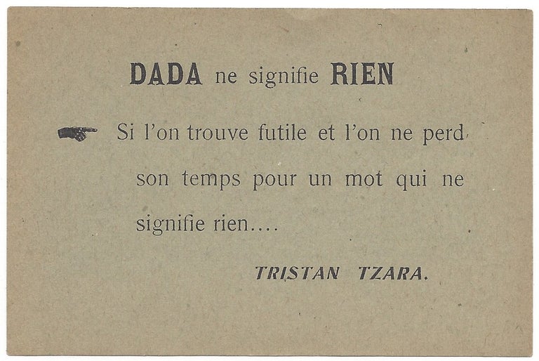 Item #1334 [Collection of 3 “Papillons Dada”:] “Dada ne signifie rien”; “Chaque spectateur est un intrigant"; “Taisez-vous”. Tristan Tzara, Paul Eluard.