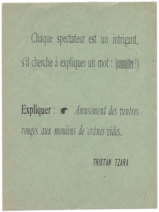 [Collection of 3 &ldquo;Papillons Dada&rdquo;:] &ldquo;Dada ne signifie rien&rdquo;; &ldquo;Chaque spectateur est un intrigant"; &ldquo;Taisez-vous&rdquo;.