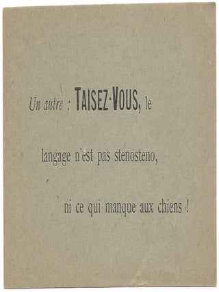 [Collection of 3 &ldquo;Papillons Dada&rdquo;:] &ldquo;Dada ne signifie rien&rdquo;; &ldquo;Chaque spectateur est un intrigant"; &ldquo;Taisez-vous&rdquo;.