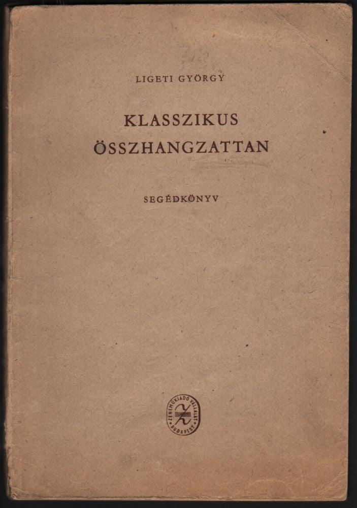 Item #135 Klasszikus Összhangzattan. Segédkönyv. (Classical harmony. Reference Book.). György Ligeti.