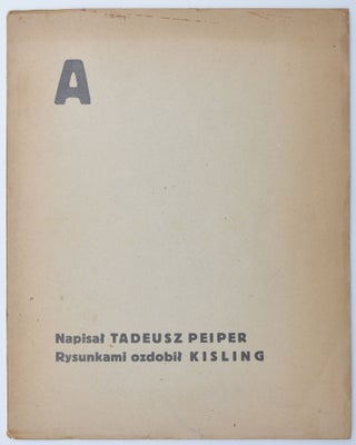 Item #1362 A. Napisal Tadeusz Peiper. Rysunkami ozdobil Kisling. Tadeusz Peiper, Kisling, Moise