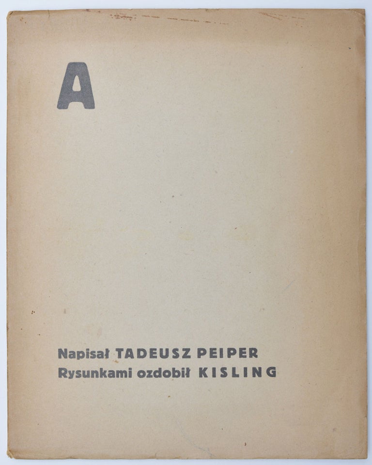 Item #1362 A. Napisal Tadeusz Peiper. Rysunkami ozdobil Kisling. Tadeusz Peiper, Kisling, Moise.