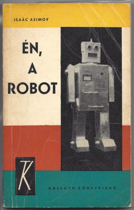 Item #1378 Én, a robot. [I, Robot.]. Isaac Asimov
