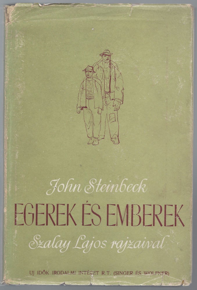 Item #1387 [Of Mice and Man.] Egerek és emberek. Regény. Forditotta Benedek Marcell. Szalay Lajos rajzaival. Második kiadás. John Steinbeck.