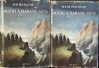 Item #1388 Akiért a harang szól. Regény. [2 vols.] [For Whom the Bell Tolls.]. Ernest Hemingway