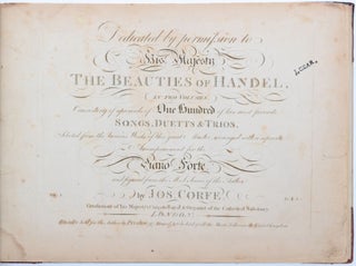 Item #1426 [The Beauties of Handel.] Dedicated by permission to His Majesty. The Beauties of...