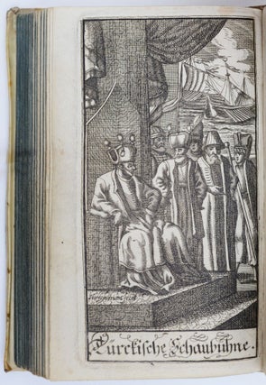 Türkische Schau-Bühne […]; [Bound before:] [Francisci, Erasmus]: Der Türkischen Groß-Sultanen Ursprung, Macht und Herrlichkeit […].