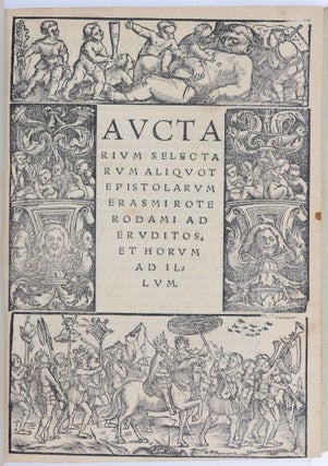 Item #1433 Auctarium selectarum aliquot epistolarum Erasmi Roterdami ad eruditos et horum ad...
