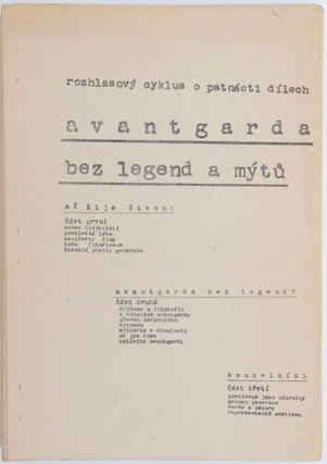 Avantgarda bez Legend a Mytu: Rozhlasovy cyklus o Patnácti Dilech. cast 1–14. [Avant-Garde without Legends and Myths: A Radio Series in Fifteen Parts. Part 1–14.]