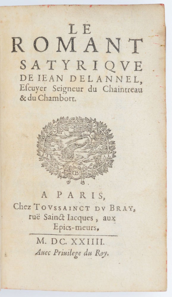 Item #1458 Le romant satyrique de Jean Delannel, Escuyer Seigneur du Chaintreau & du Chambort. Jean de Lannel.