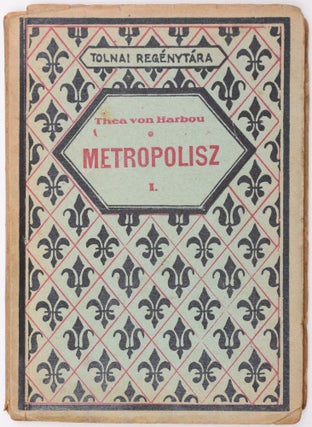 Item #1515 Metropolisz. Regény. I[–II]. kötet. [Metropolis]. Thea Harbou, von
