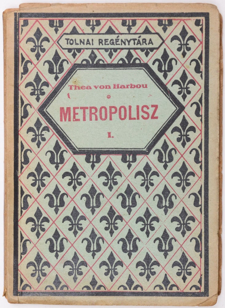 Item #1515 Metropolisz. Regény. I[–II]. kötet. [Metropolis]. Thea Harbou, von.