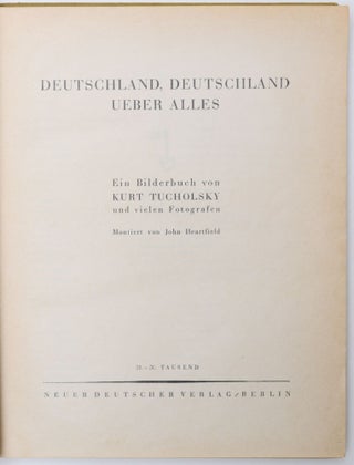 Deutschland, Deutschland ueber alles. Ein Bilderbuch von -- und vielen Fotografen. Montiert von John Heartfield.