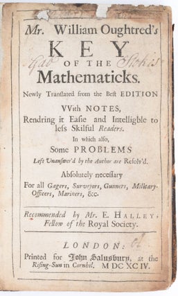 Item #1525 Mr. William Oughtred’s Key of the Mathematicks. Newly Translated from the Best...
