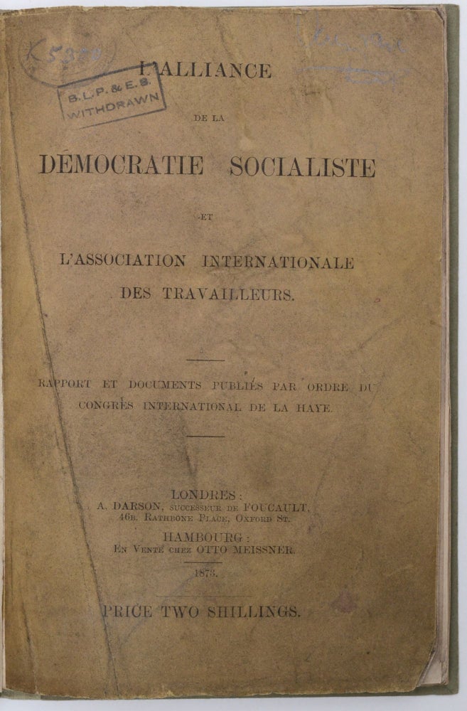 Item #1526 L'Alliance de la démocratie socialiste et l'Association internationale des travailleurs. Rapport et documents publiés par ordre du Congrès international de la Haye. Karl Marx, Friedrich Engels, Paul Lafargue.
