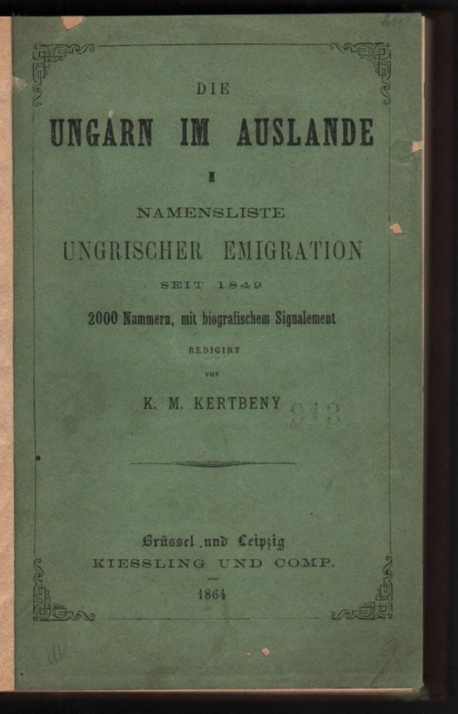 Item #154 Alfabetische Namenliste Ungrischer Emigration 1848–1864. (Mit Einschluss der ausserhalb Ungarn Internirten.) Sammt vorläufigen biografischen Andeutungen in Abreviaturen. Redigirt von --. Kertbeny, arl, aria.