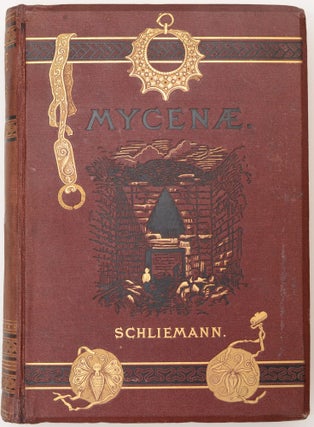 [Autograph Letter and Signed Photographic Portrait.] Mycenæ. A Narrative of Researches and Discoveries at Mycenæ and Tiryns. by Dr. Henry Schliemann, […].
