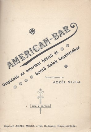 Item #1612 American-Bar. Utmutató az amerikai hűsítő és hevítő italok készitéséhez....