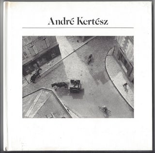 André Kertész. (The History of Photography Series No. 6.)