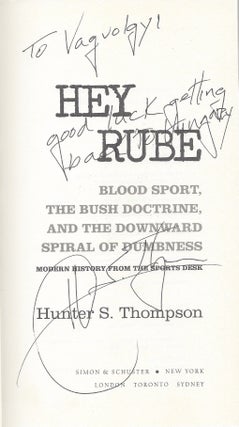 Item #1652 Hey Rube: Blood Sport, the Bush Doctrine, and the Downward Spiral of Dumbness. Modern...