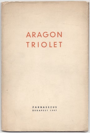 Item #1670 Aragon, Triolet. Louis Aragon, Elsa Triolet
