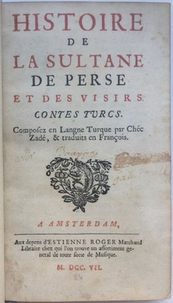 Item #1673 Histoire de la Sultane de Perse et des Visirs. Contes Turcs. Composez en Langne Turque...