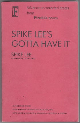 Spike Lee’s Gotta Have It. Photos By David Lee. [On Cover:] Advance Uncorrected Proof From Fireside Books.