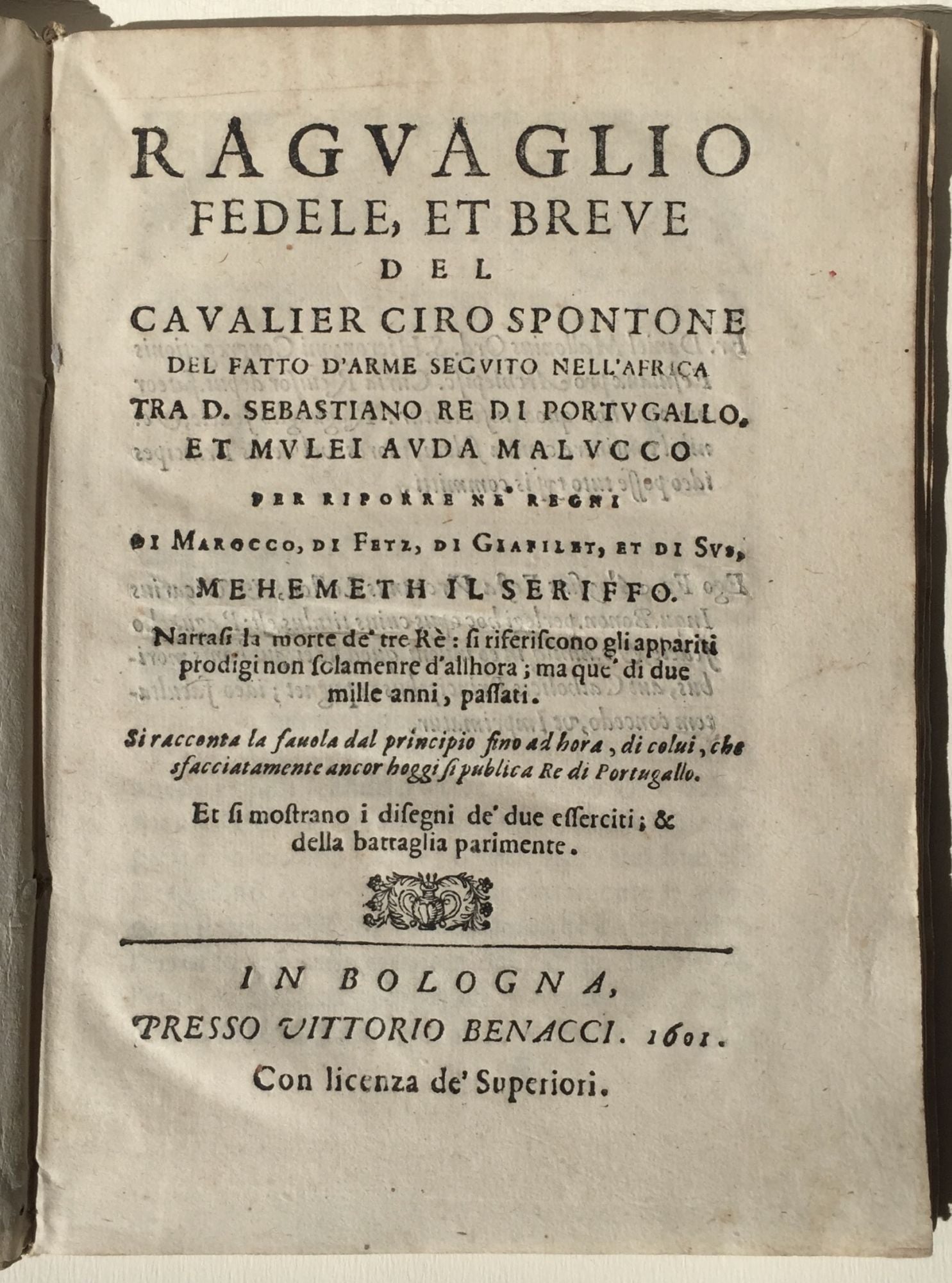 Raguaglio fedele et breve del cavalier Ciro Spontone del fatto d arme seguito nell Africa tra D. Sebastiano Re di Portugallo et Mulei Auda Malucco