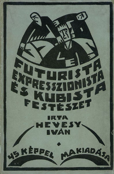Item #18 Futurista, expresszionista és kubista festészet. [Futurist, Expressionist and Cubist Painting.]. Iván Hevesy.