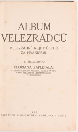 Item #1809 [Album velezradcu.] Album velezrádců. Velezrádné rejdy Čechů za hranicemi....