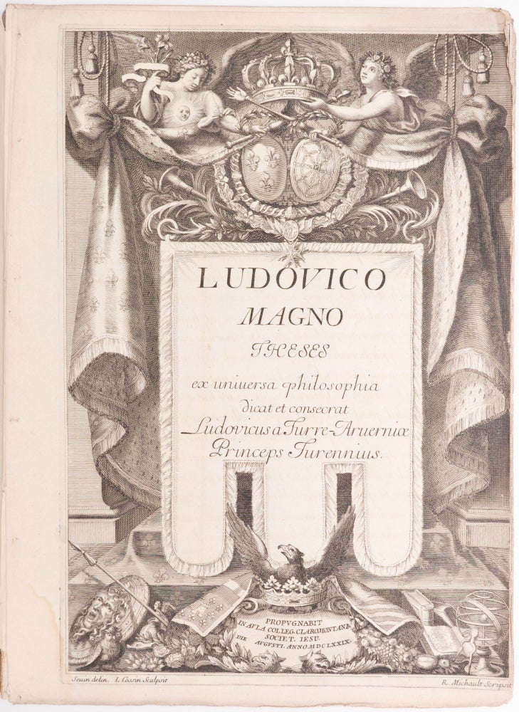 Item #1838 Ludovico Magno theses ex universa philosophia dicat et consecrat Ludovicus a Turre-Arverniæ princeps Turennius. Louis Charles de la Tour d'Auvergne.