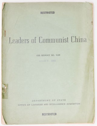 Leaders of Communist China. Restricted. OIR Report No. 5126.