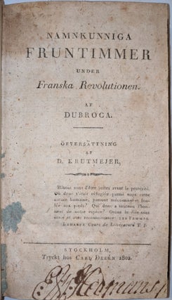 Item #1865 Namnkunniga fruntimmer under Franska Revolutionen. Af Dubroca. Öfversättning af D....