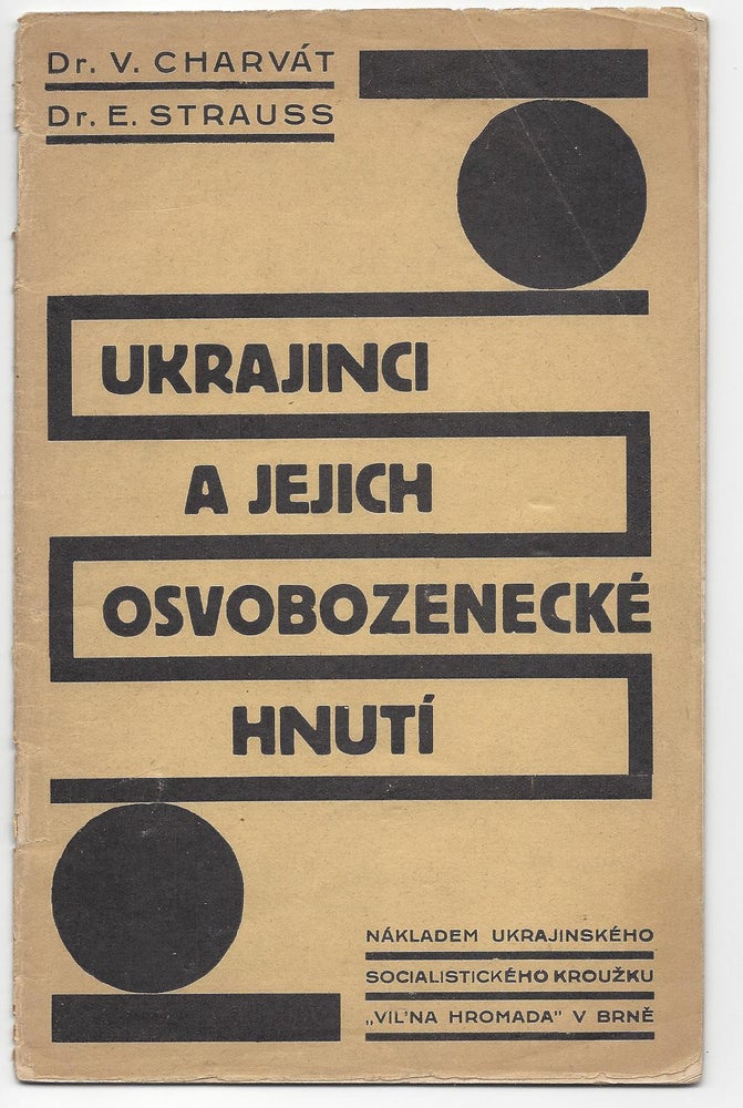 Item #1937 Ukrajinci aJejich Osvobozenecké Hnutí. [Ukranians and their Liberation Movement.]. Emil Dr Strauss, Vincenc Dr Charvát.