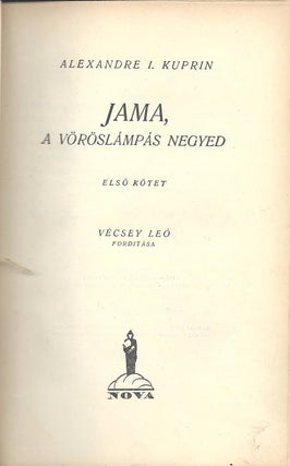 Item #2055 Jama, a vöröslámpás negyed. Elsö kötet. Vecsey Leo Fordítása. [Yama: The Pit....