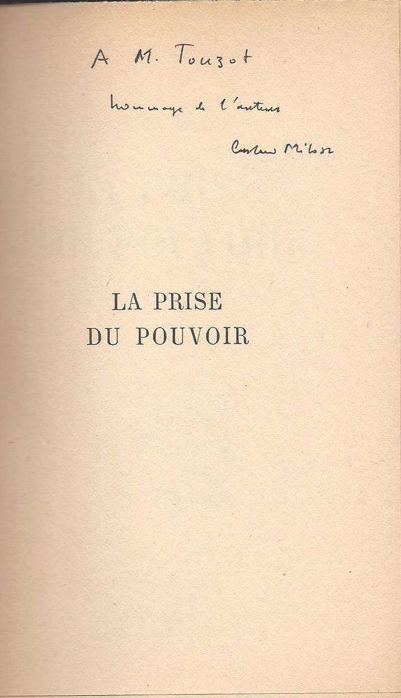 Item #2056 La Prise Du Pouvoir. Du Monde Entier. Traduit Du Polonais Par Jeanne Hersch. Roman. [The Seizure of Power.]. Czeslaw Milosz.