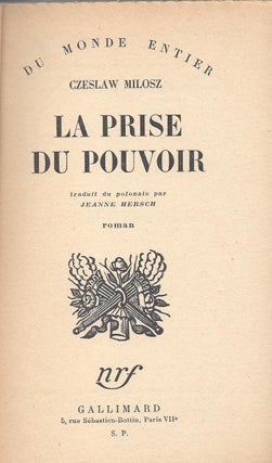 La Prise Du Pouvoir. Du Monde Entier. Traduit Du Polonais Par Jeanne Hersch. Roman. [The Seizure of Power.]