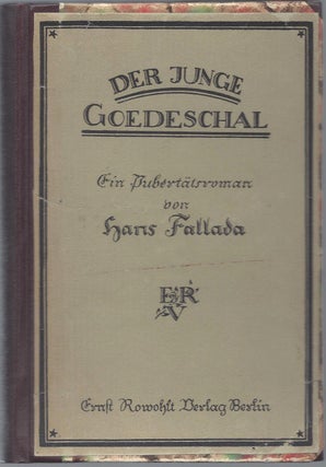 Der junge Goedeschal. Ein Pubertätsroman von Hans Fallada. Zweite Auflage.